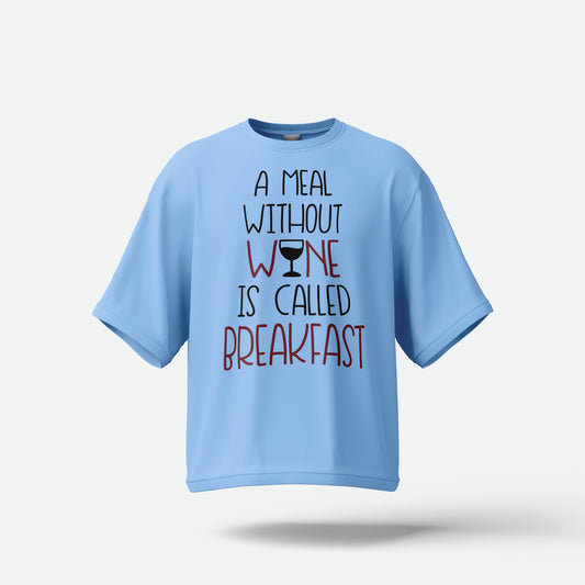 A Meal Without Wine - Oversized T-shirt