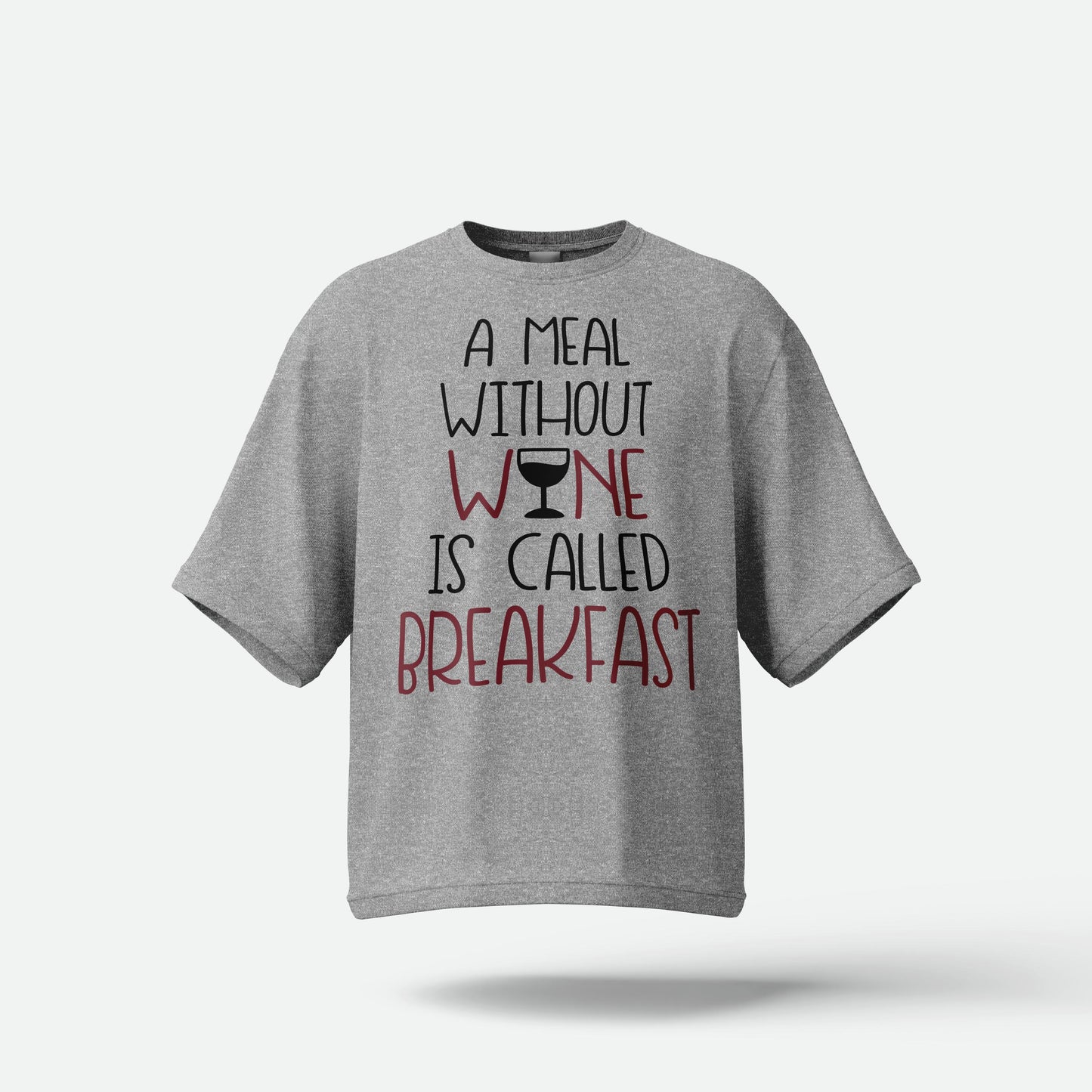 A Meal Without Wine - Oversized T-shirt