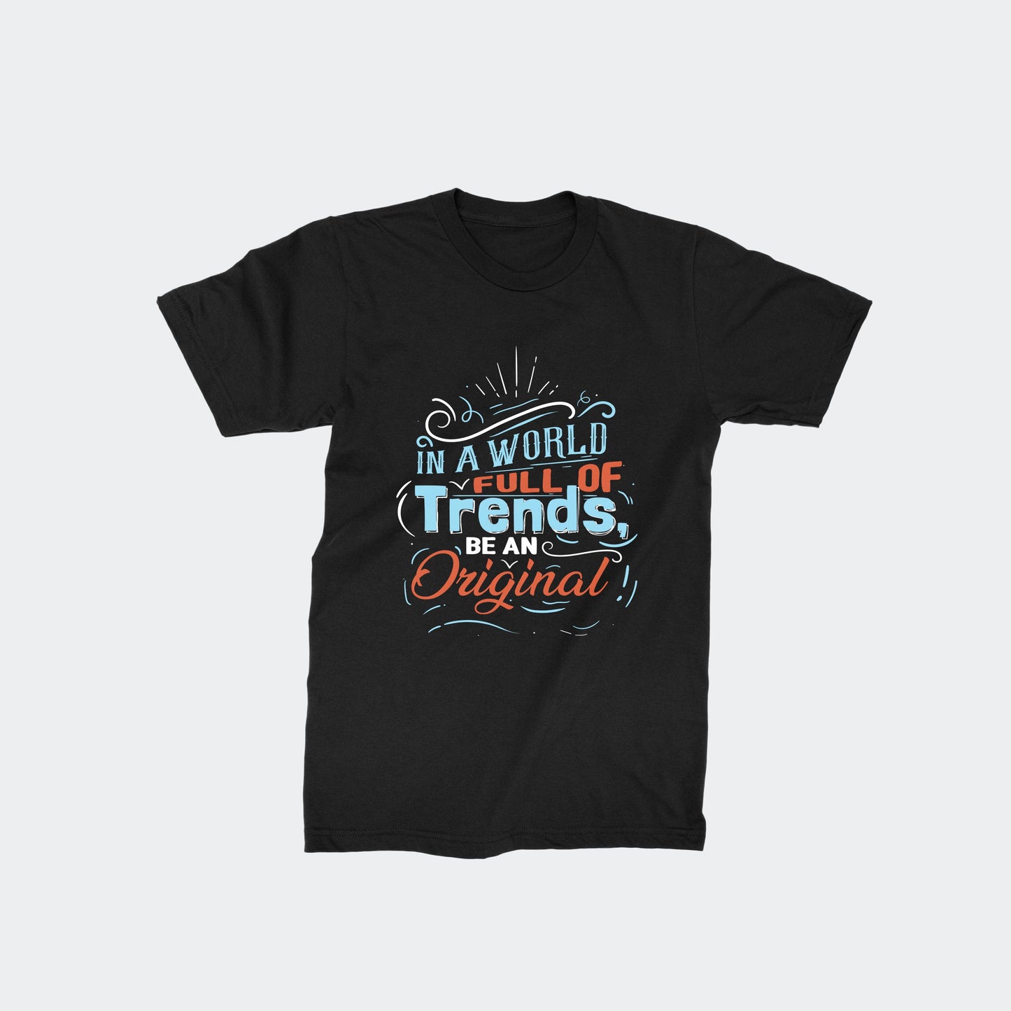 Be An Original - Classic Half Sleeves T-shirt