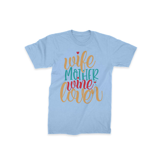 Wife Mother Wine Lover - Classic Half Sleeves T-shirt