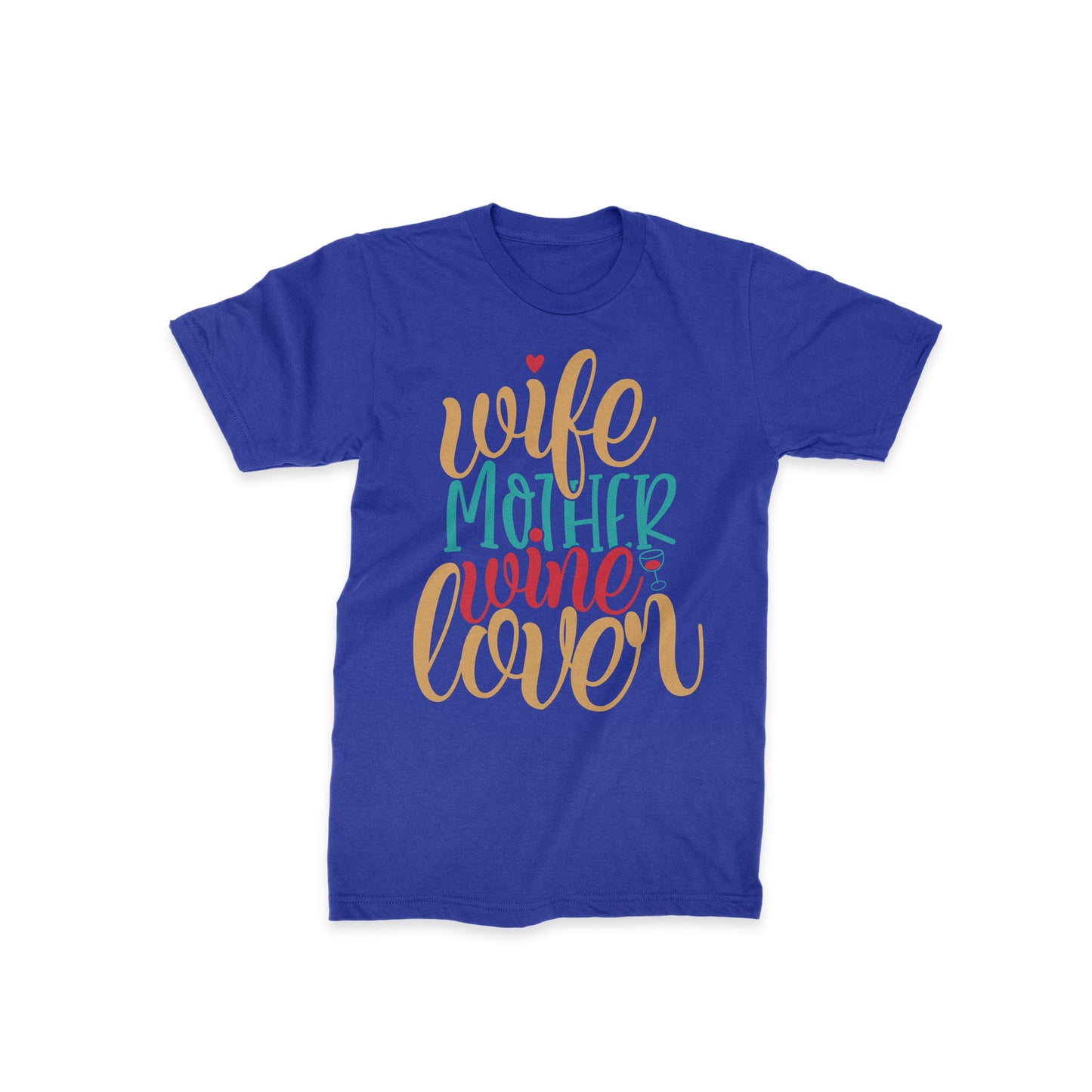 Wife Mother Wine Lover - Classic Half Sleeves T-shirt