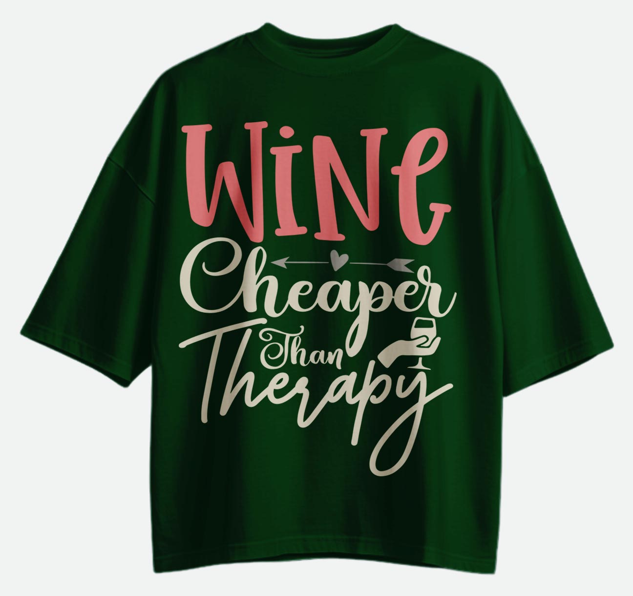 Wine Cheaper Than Therapy - Oversized T-shirt