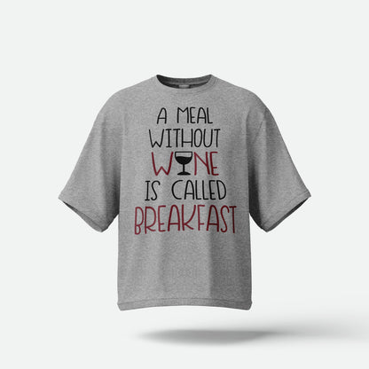 A Meal Without Wine - Oversized T-shirt