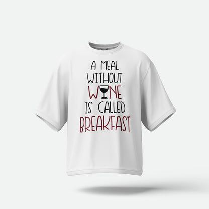 A Meal Without Wine - Oversized T-shirt