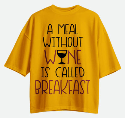 A Meal Without Wine - Oversized T-shirt