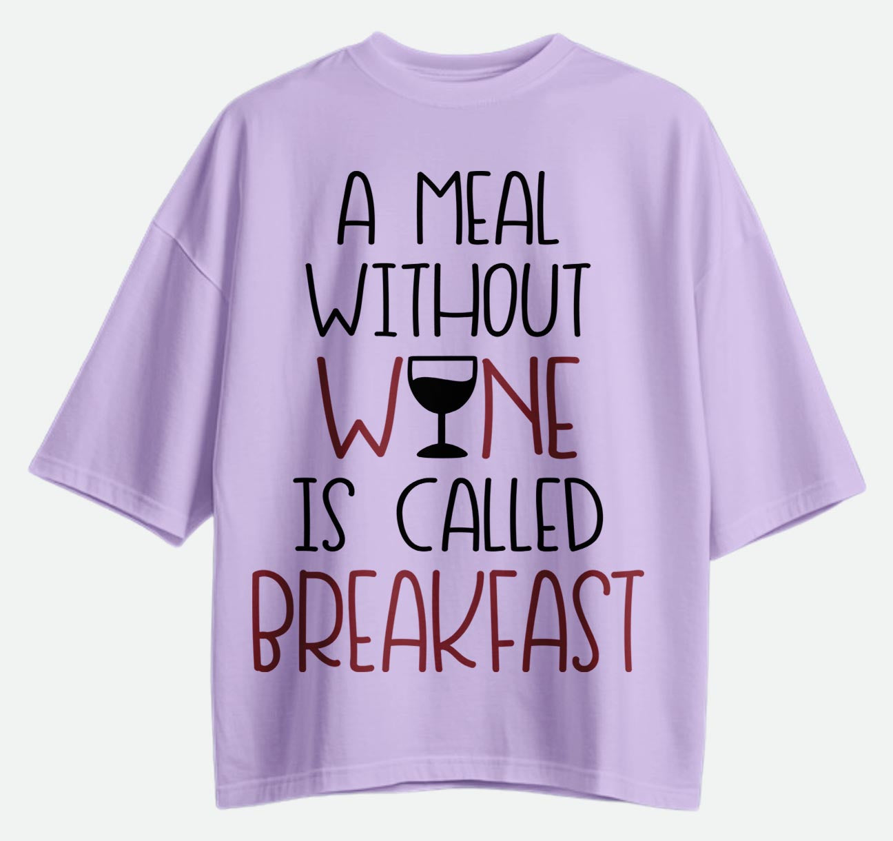 A Meal Without Wine - Oversized T-shirt