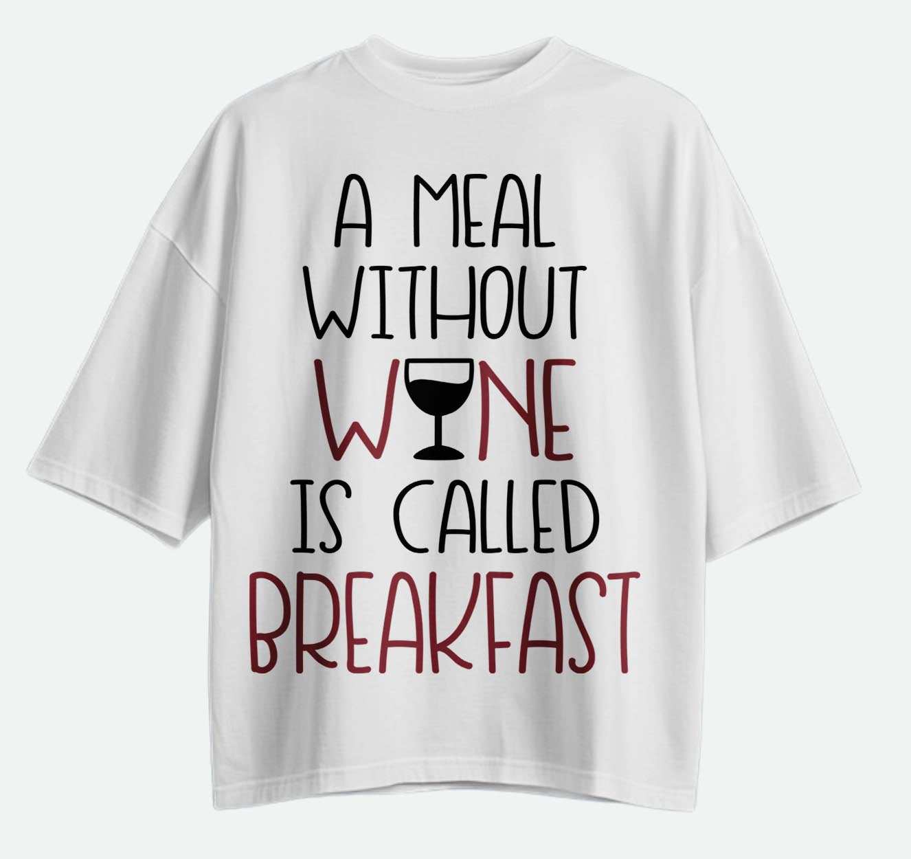 A Meal Without Wine - Oversized T-shirt