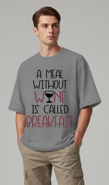 A Meal Without Wine - Oversized T-shirt