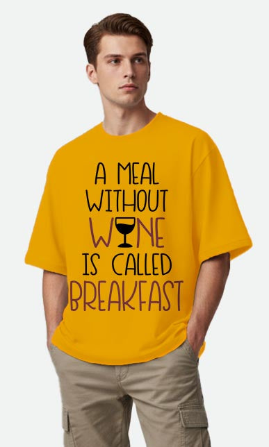 A Meal Without Wine - Oversized T-shirt