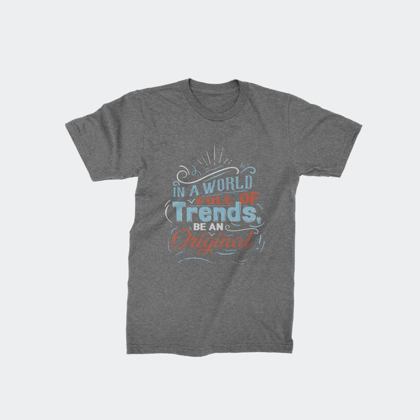 Be An Original - Classic Half Sleeves T-shirt