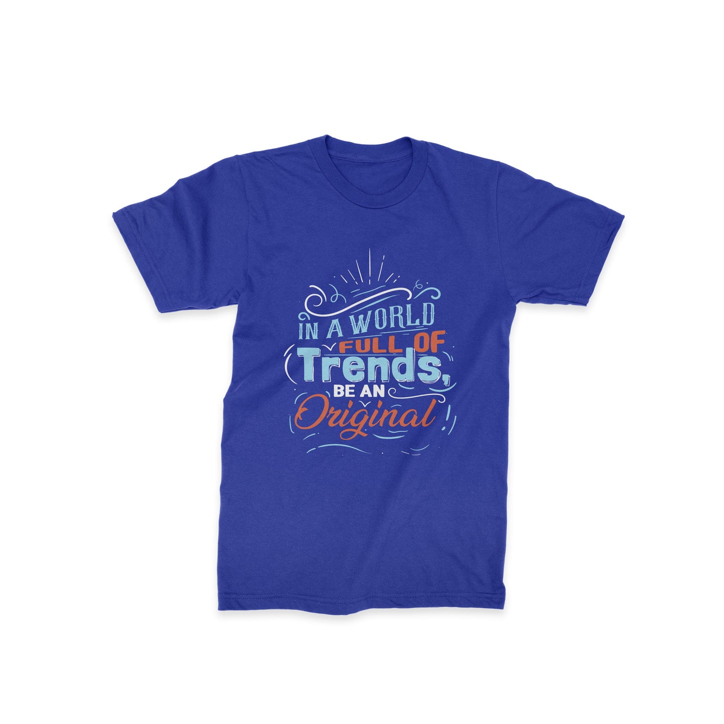 Be An Original - Classic Half Sleeves T-shirt