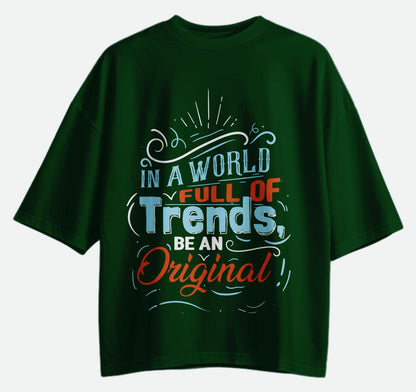 Be An Original - Oversized T-shirt