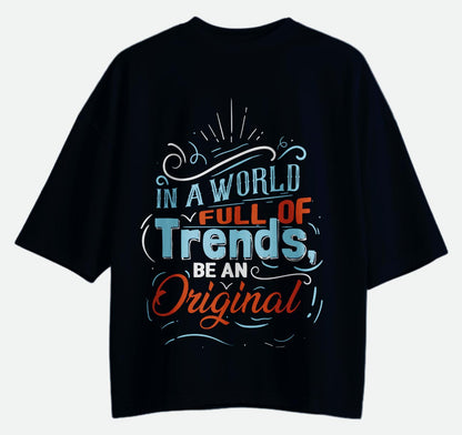 Be An Original - Oversized T-shirt