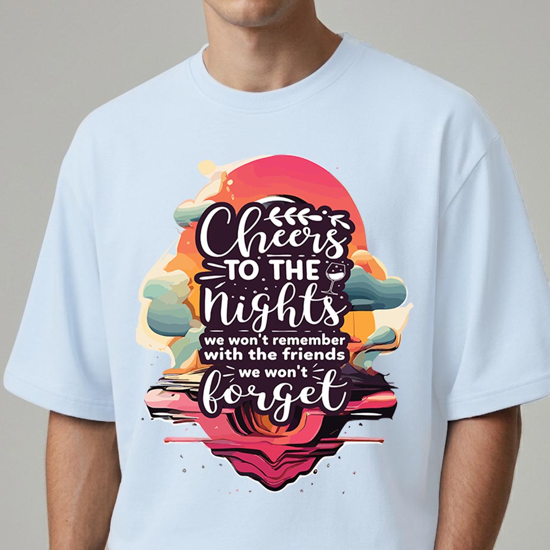 Cheers To The Nights - Oversized T-shirt