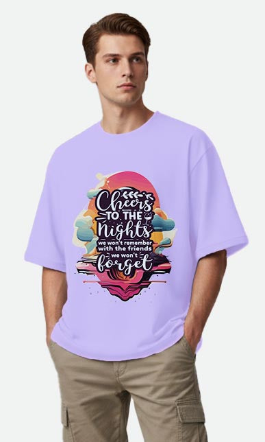 Cheers To The Nights - Oversized T-shirt