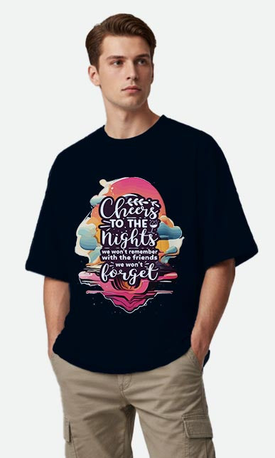 Cheers To The Nights - Oversized T-shirt