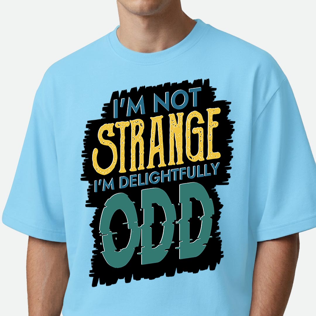 I'm Not Strange - Oversized T-shirt