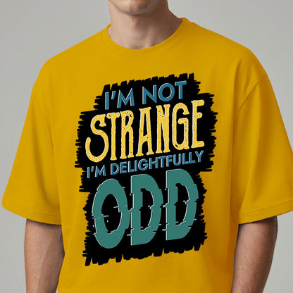 I'm Not Strange - Oversized T-shirt