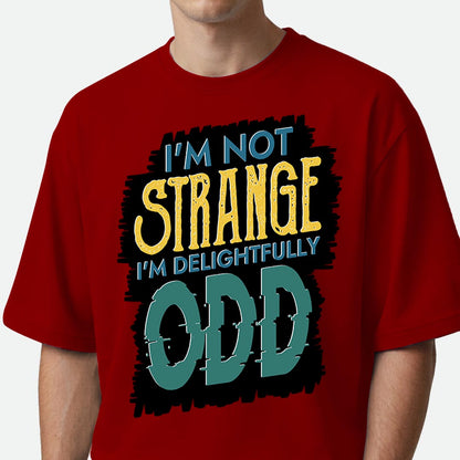I'm Not Strange - Oversized T-shirt