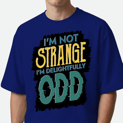I'm Not Strange - Oversized T-shirt