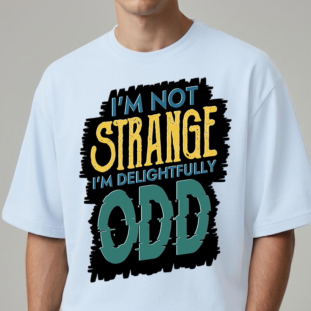 I'm Not Strange - Oversized T-shirt