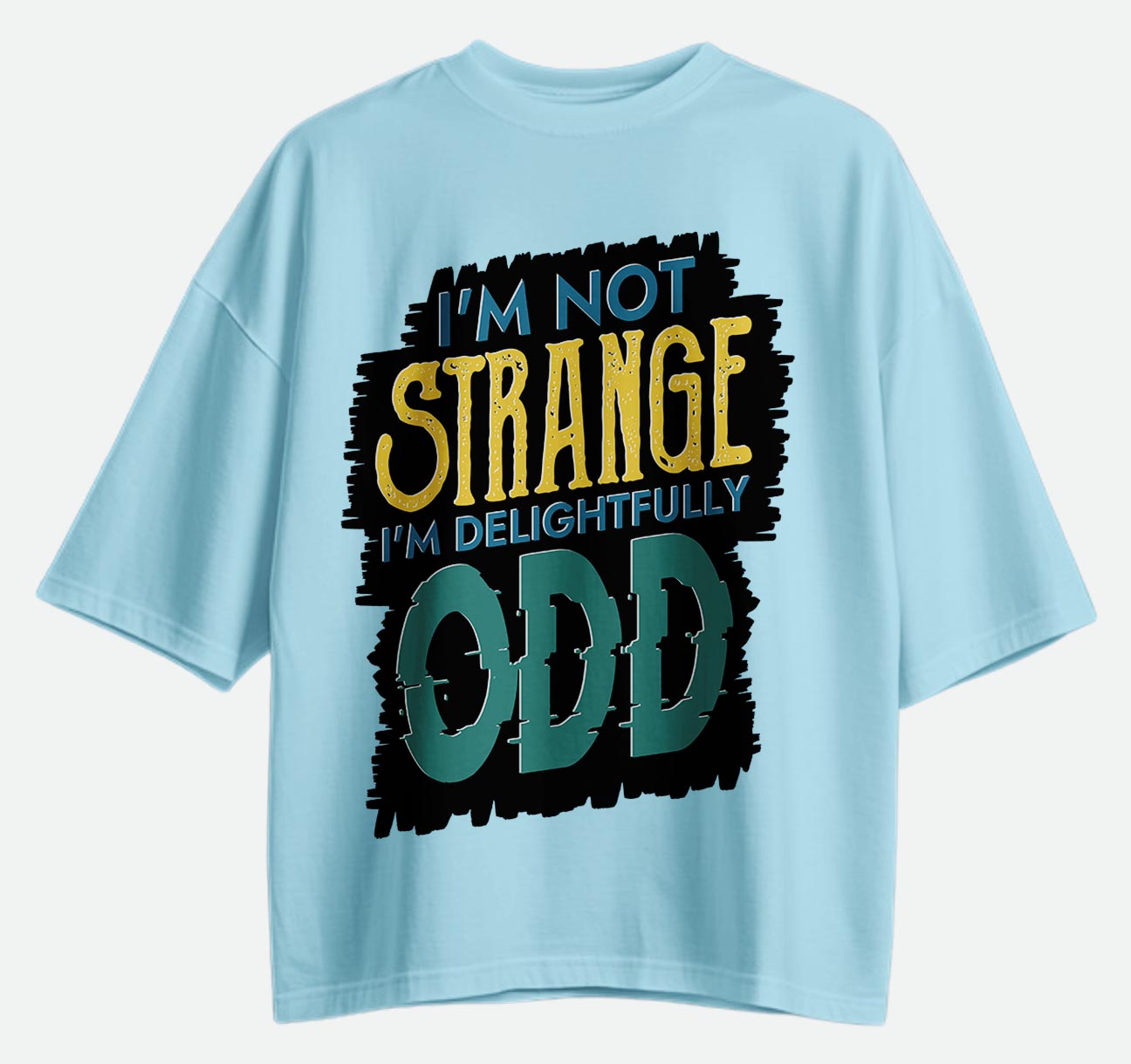 I'm Not Strange - Oversized T-shirt