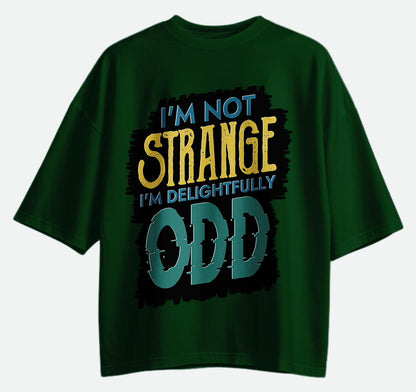 I'm Not Strange - Oversized T-shirt