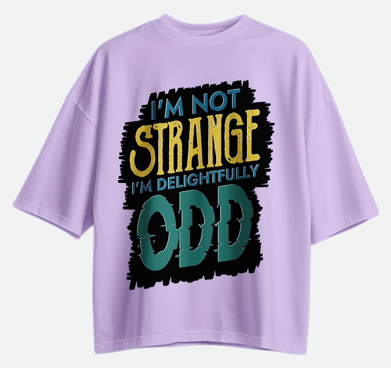 I'm Not Strange - Oversized T-shirt