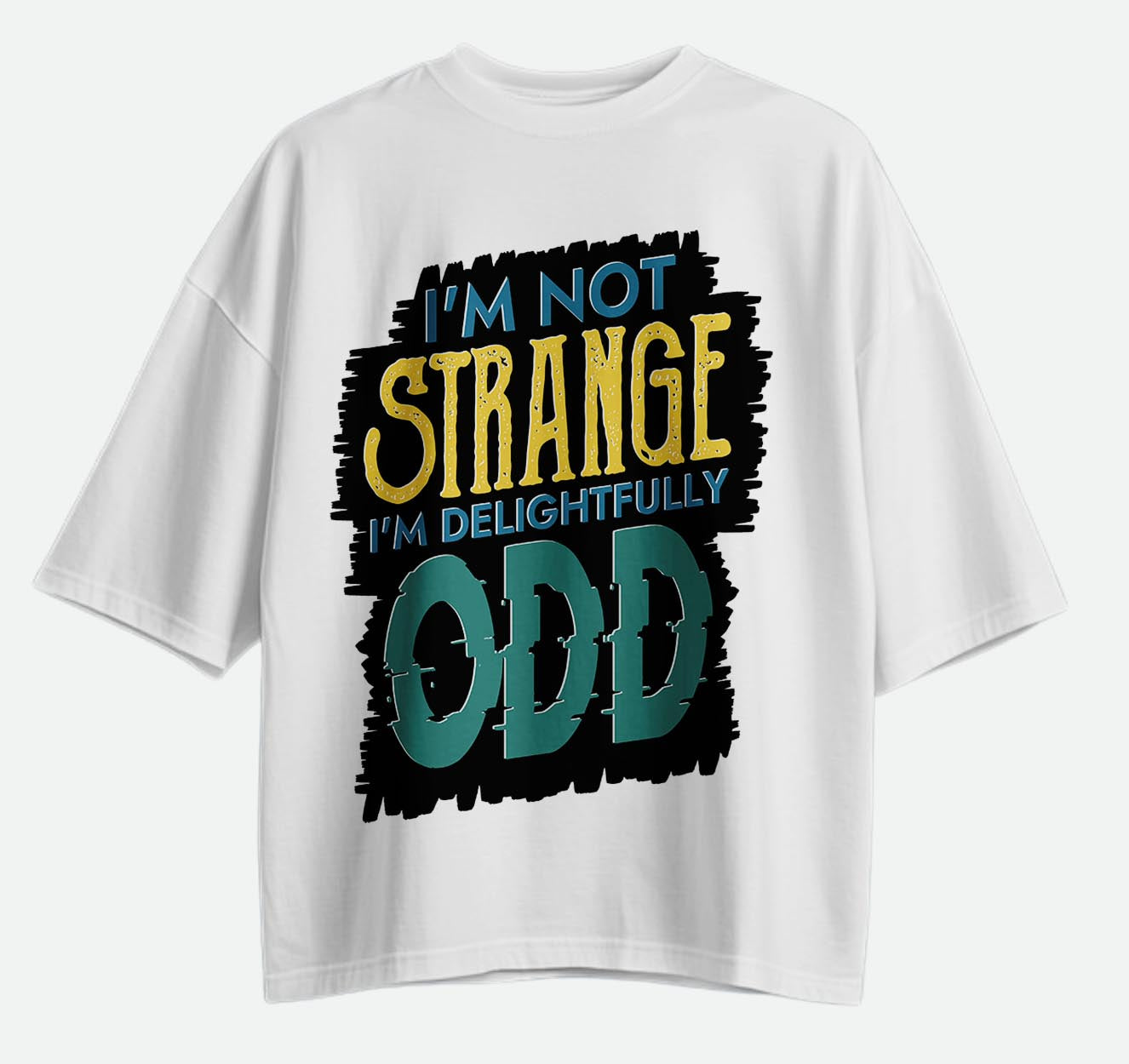 I'm Not Strange - Oversized T-shirt