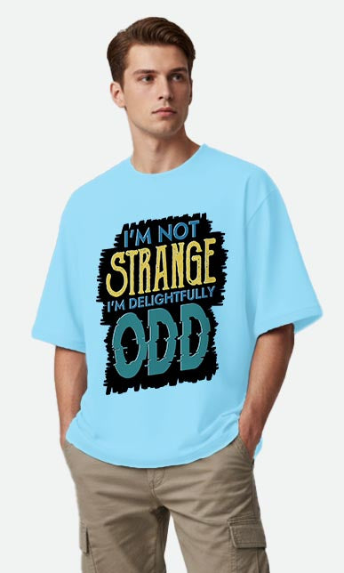 I'm Not Strange - Oversized T-shirt
