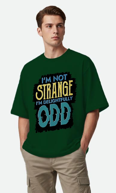 I'm Not Strange - Oversized T-shirt