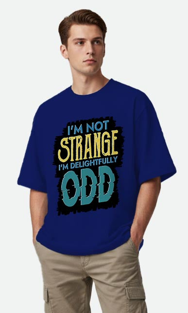 I'm Not Strange - Oversized T-shirt