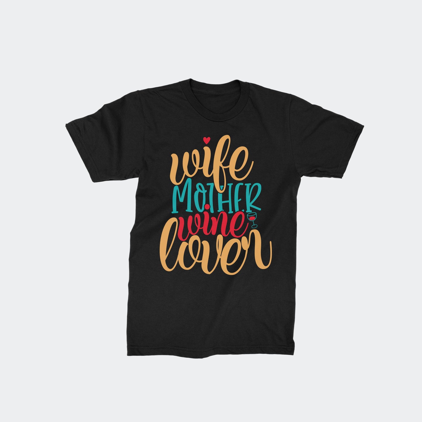 Wife Mother Wine Lover - Classic Half Sleeves T-shirt