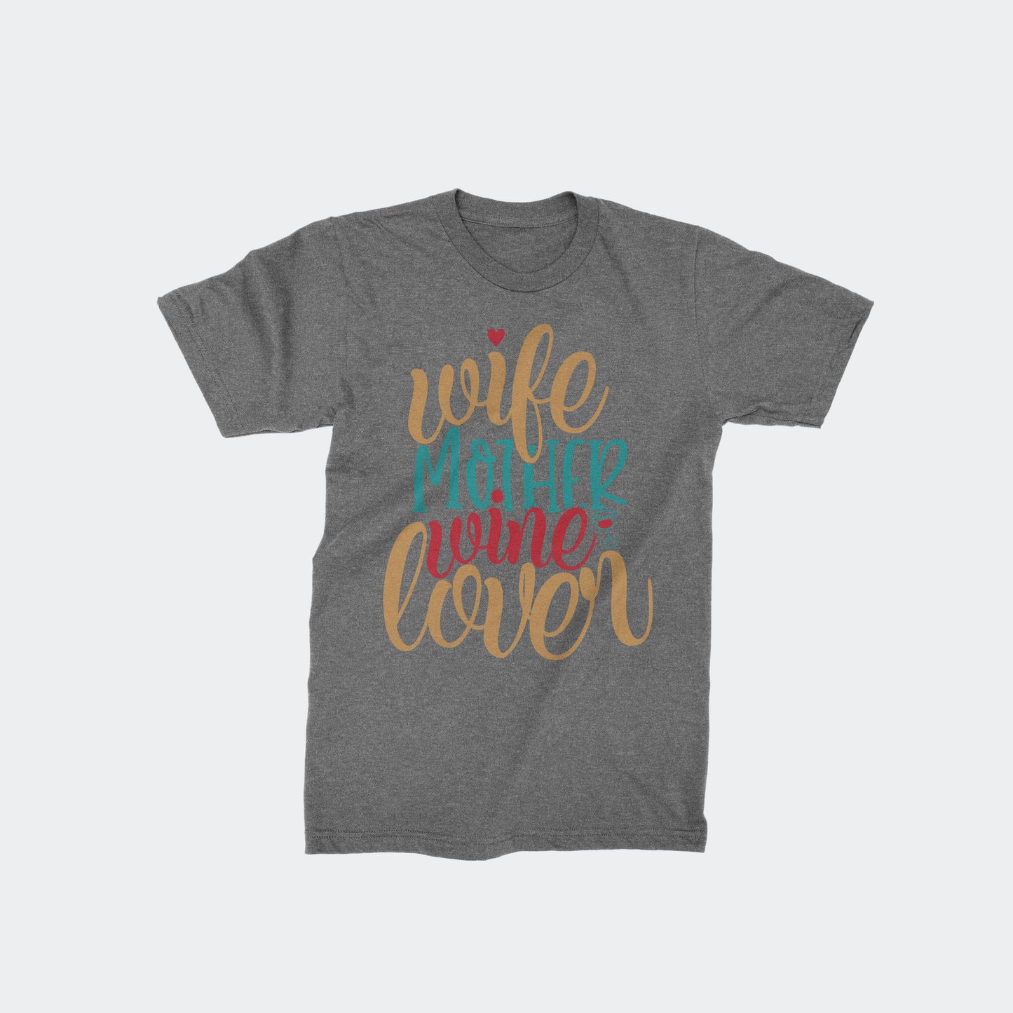 Wife Mother Wine Lover - Classic Half Sleeves T-shirt