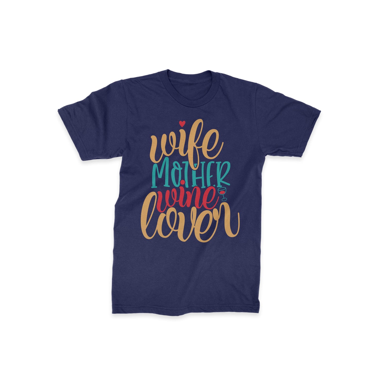 Wife Mother Wine Lover - Classic Half Sleeves T-shirt