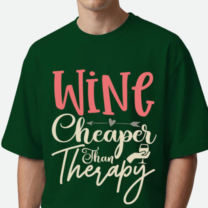 Wine Cheaper Than Therapy - Oversized T-shirt
