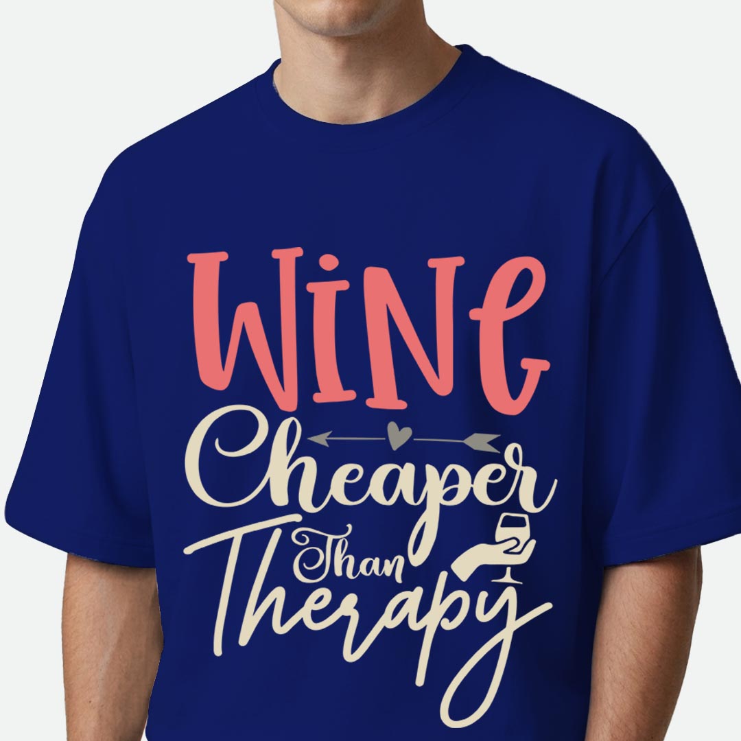 Wine Cheaper Than Therapy - Oversized T-shirt