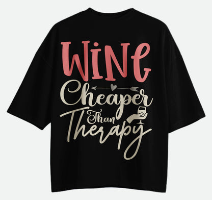 Wine Cheaper Than Therapy - Oversized T-shirt