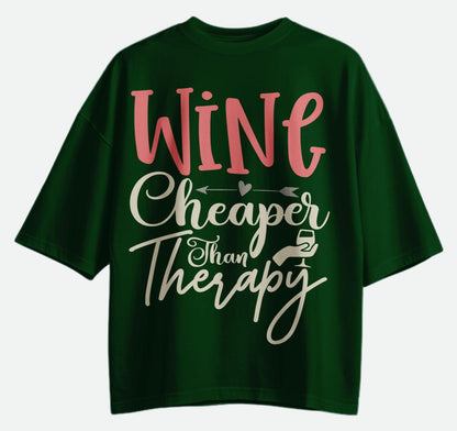 Wine Cheaper Than Therapy - Oversized T-shirt