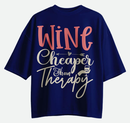 Wine Cheaper Than Therapy - Oversized T-shirt